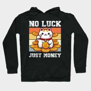 Cat No Luck Just Money Hoodie